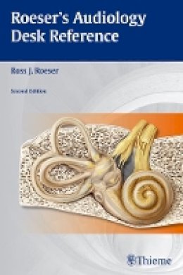 Ross J. Roeser - Roeser´s Audiology Desk Reference - 9781604063981 - V9781604063981