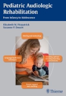 Elizabe Fitzpatrick - Pediatric Audiologic Rehabilitation: From Infancy to Adolescence - 9781604066951 - V9781604066951