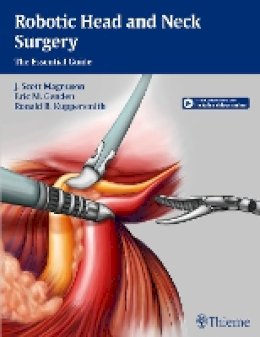 J S Magnuson - Robotic Head and Neck Surgery: The Essential Guide - 9781604069198 - V9781604069198