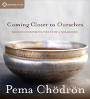 Pema Chodron - Coming Closer to Ourselves - 9781604077940 - V9781604077940