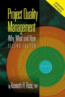 Kenneth Rose - Project Quality Management: Why, What and How - 9781604271027 - V9781604271027