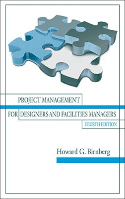 Howard Birnberg - Project Management for Designers and Facilities Managers - 9781604271201 - V9781604271201