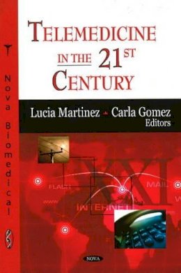 Martinez & Gomez - Telemedicine in the 21st Century - 9781604566451 - V9781604566451