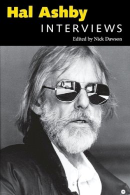 Nick . Ed(S): Dawson - Hal Ashby: Interviews (Conversations with Filmmakers Series) - 9781604735659 - V9781604735659