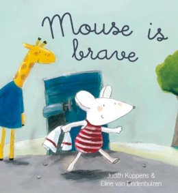 Judith Koppens - Mouse Is Brave - 9781605372143 - V9781605372143