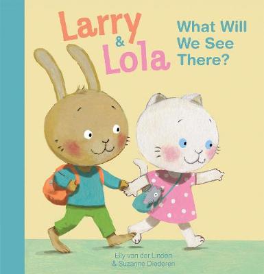 Elly Van Der Linden - Larry and Lola. What Will We See There? - 9781605372860 - V9781605372860