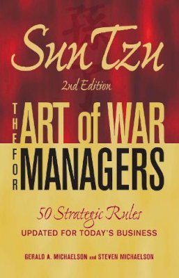 Gerald A Michaelson - Sun Tzu - The Art of War for Managers: 50 Strategic Rules Updated for Today´s Business - 9781605500300 - V9781605500300