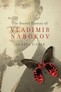 Andrea Pitzer - The Secret History of Vladimir Nabokov - 9781605986173 - V9781605986173