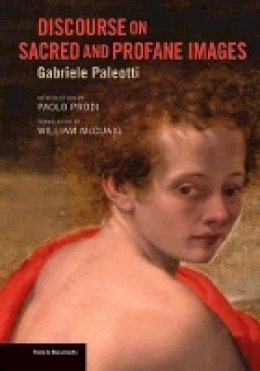 Gabriele Paleotti - Discourse on Sacred and Profane Images - 9781606061169 - 9781606061169