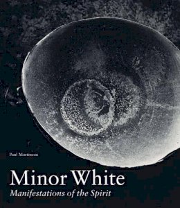 . Martineau - Minor White - Manifestations of the Spirit - 9781606063224 - V9781606063224