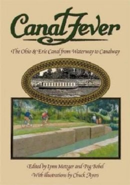 . Illus: Ayers, Chuck. Ed(S): Metzger, Lynn; Bobel, Peg - Canal Fever - 9781606350133 - V9781606350133