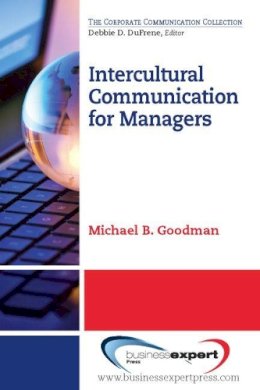 Michael B. Goodman - Intercultural Communication For Managers - 9781606496244 - V9781606496244 Michael B. Goodman - Intercultural Communication For Managers - 9781606496244 - V9781606496244