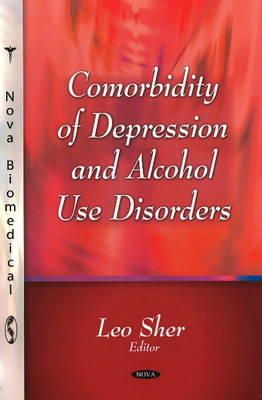 Leo Sher (Ed) - Comorbiditiy of Depression and Alcohol Use Disorders - 9781606921807 - V9781606921807