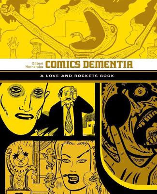 Gilbert Hernández - Comics Dementia: A Love and Rockets Book - 9781606999073 - V9781606999073