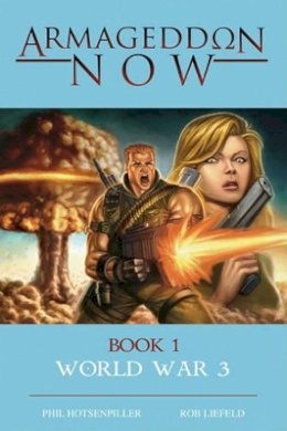 Phil Hotsenpiller - Armageddon Now: World War III - 9781607060376 - V9781607060376