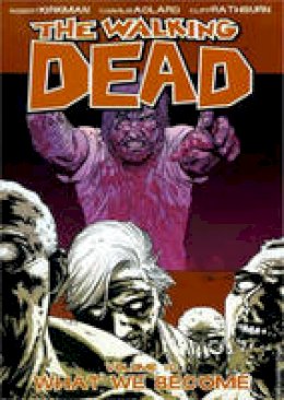 Robert Kirkman - The Walking Dead Volume 10: What We Become - 9781607060758 - V9781607060758