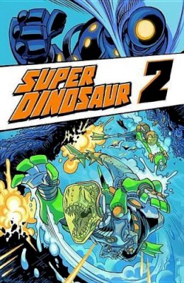 Robert Kirkman - Super Dinosaur Volume 2 - 9781607065685 - V9781607065685