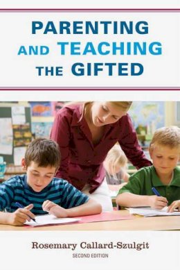 Rosemary S. Callard-Szulgit - Parenting and Teaching the Gifted - 9781607094555 - V9781607094555