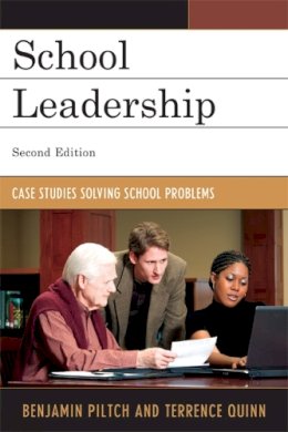 Piltch, Benjamin; Quinn, Terrence - School Leadership: Case Studies Solving School Problems - 9781607099529 - V9781607099529