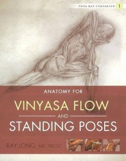 Ray Long - Yoga Mat Companion 1: Anatomy for Vinyasa Flow and Standing Poses - 9781607439431 - V9781607439431