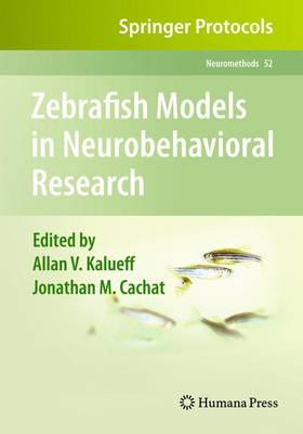 Allan V. Kalueff (Ed.) - Zebrafish Models in Neurobehavioral Research (Neuromethods) - 9781607619215 - V9781607619215