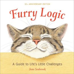 Jane Seabrook - Furry Logic, 10th Anniversary Edition: A Guide to Life's Little Challenges - 9781607747161 - V9781607747161