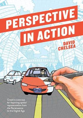 David Chelsea - Perspective in Action: Creative Exercises for Depicting Spatial Representation from the Renaissance to the Digital Age - 9781607749462 - V9781607749462