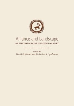  - Alliance and Landscape on Perry Mesa in the Fourteenth Century - 9781607813316 - V9781607813316