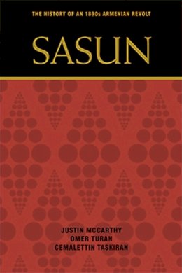 McCarthy, Justin, Turan, Ömer, Taskiran, Cemalettin - Sasun: The History of an 1890s Armenian Revolt - 9781607813842 - V9781607813842