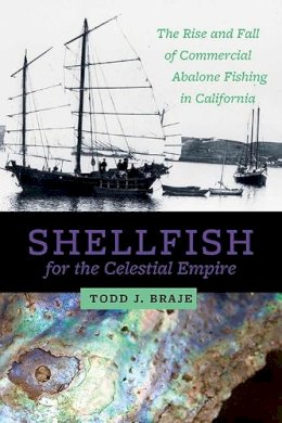 Todd J. Braje - Shellfish for the Celestial Empire - 9781607814962 - V9781607814962