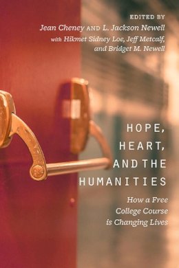 . Ed(S): Cheney, Jean; Newell, L. Jackson - Hope, Heart, and the Humanities - 9781607815273 - V9781607815273