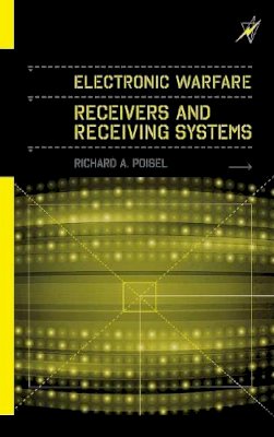 Richard A. Poisel - Electronic Warfare Receivers and Receiving Systems - 9781608078417 - V9781608078417