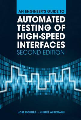 Jose Moreira - An Engineer´s Guide to Automated Testing of High-Speed Interfaces - 9781608079858 - V9781608079858