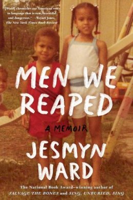 Jesmyn Ward - Men We Reaped: A Memoir - 9781608197651 - V9781608197651