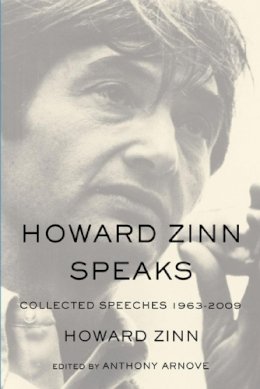 Zinn Howard - Howard Zinn Speaks: Collected Speeches 1963-2009 - 9781608462599 - V9781608462599
