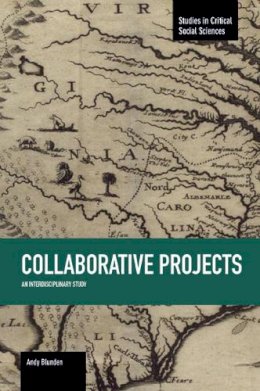 Andy Blunden - Collaborative Projects: An Interdisciplinary Study: Studies in Critical Social Sciences, Volume 66 - 9781608464906 - V9781608464906