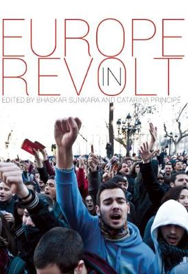 Bhaskar Sunkara - Europe In Revolt! - 9781608465934 - V9781608465934