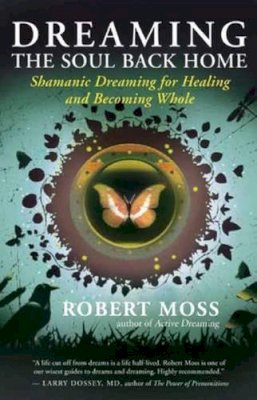 Robert Moss - Dreaming the Soul Back Home - 9781608680580 - V9781608680580