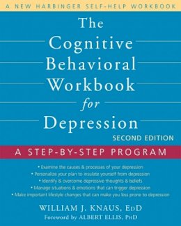 William J Knaus - The Cognitive Behavioral Workbook for Depression, Second Edition: A Step-by-Step Program - 9781608823802 - V9781608823802