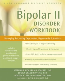 Stephanie McMurrich Roberts - Bipolar II Disorder Workbook: Managing Recurring Depression, Hypomania, and Anxiety - 9781608827664 - V9781608827664