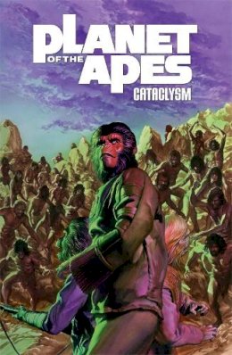 Corinna Sara Bechko - Planet of the Apes: Cataclysm Vol. 3 - 9781608863648 - V9781608863648