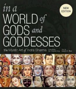 James H Bae - In a World of Gods and Goddesses: The Mystic Art of Indra Sharma - 9781608875436 - V9781608875436