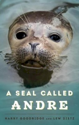 Harry Goodridge - A Seal Called Andre - 9781608932955 - V9781608932955