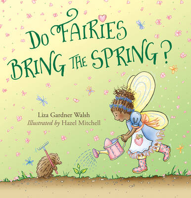 Liza Gardner Walsh - Do Fairies Bring the Spring? - 9781608936335 - V9781608936335