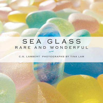 C. S. Lambert - Sea Glass: Rare and Wonderful - 9781608936533 - V9781608936533