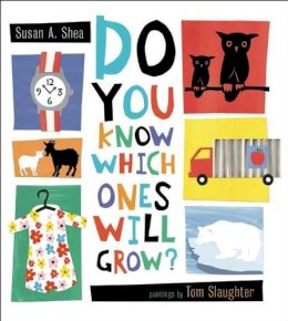 Susan A. Shea - Do You Know Which Ones to Grow - 9781609050627 - V9781609050627