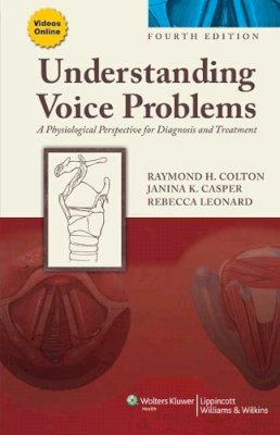 Raymond H. Colton - Understanding Voice Problems: A Physiological Perspective for Diagnosis and Treatment - 9781609138745 - V9781609138745