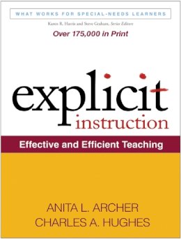 Anita L. Archer - Explicit Instruction: Effective and Efficient Teaching - 9781609180416 - V9781609180416