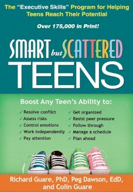 Richard Guare - Smart but Scattered Teens: The Executive Skills Program for Helping Teens Reach Their Potential - 9781609182298 - V9781609182298