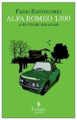 Fabio Bartolomei - Alfa Romeo 1300: And Other Miracles - 9781609450830 - V9781609450830